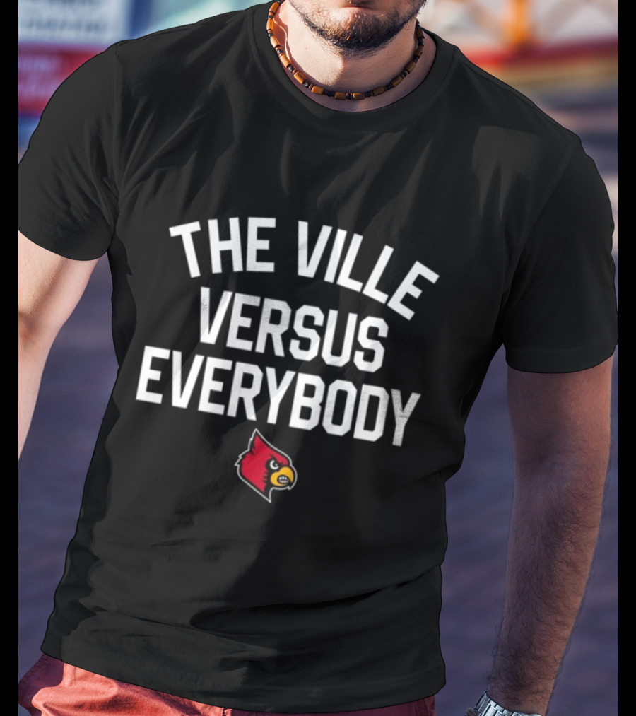 The Ville Versus Everybody Louisville Cardinal Spirit T-Shirt