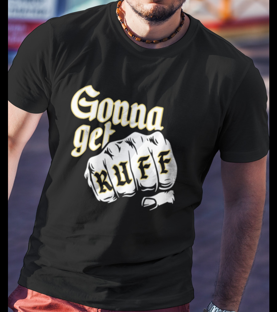 Brewed Gonna Get Ruff Fist T-Shirt