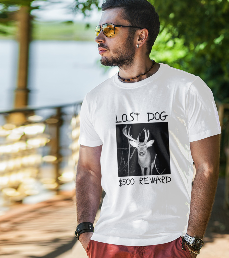 Lost Dog $500 Reward Funny Deer Image T-Shirt