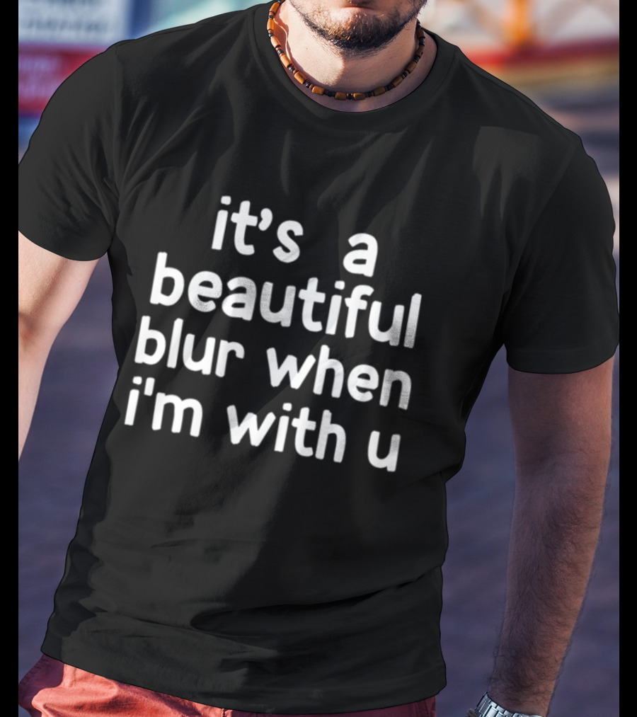 Lany Swirl It's A Beautiful Blur When I'm With U T-Shirt