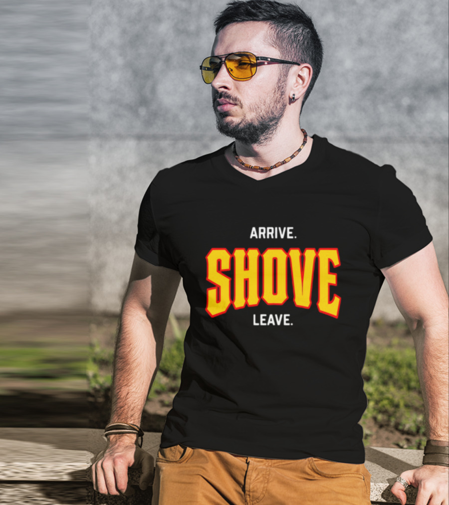 Pittsburghclothingco Arrive Shove Leave Text T-Shirt