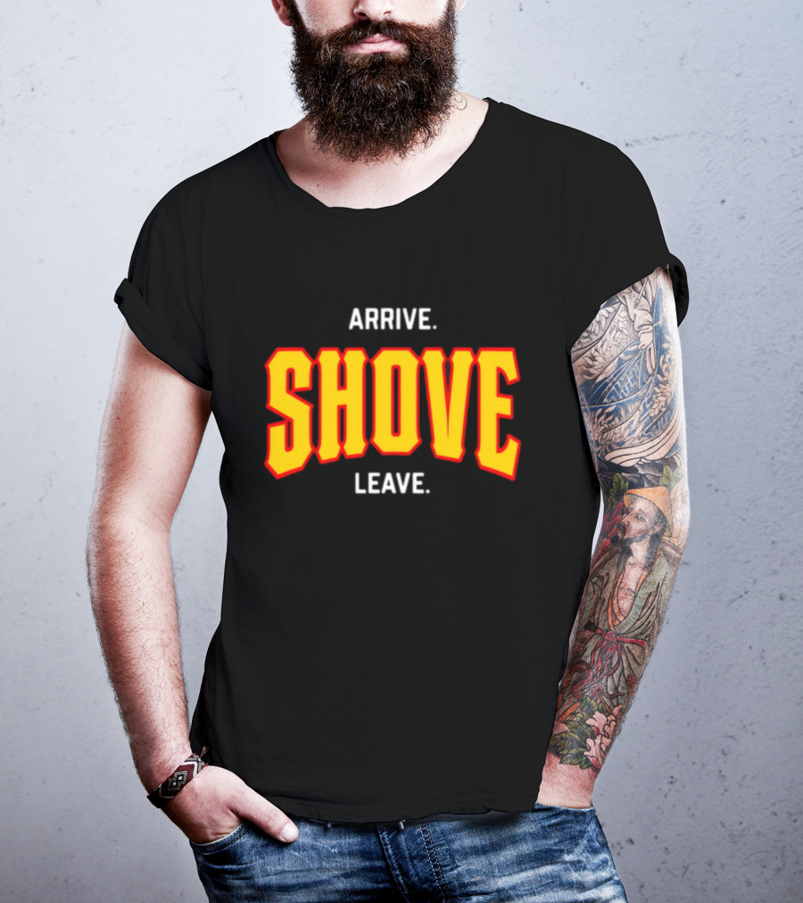 Pittsburghclothingco Arrive Shove Leave Text T-Shirt