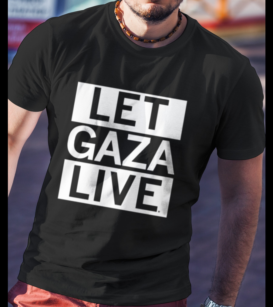 Let Gaza Live T-Shirt