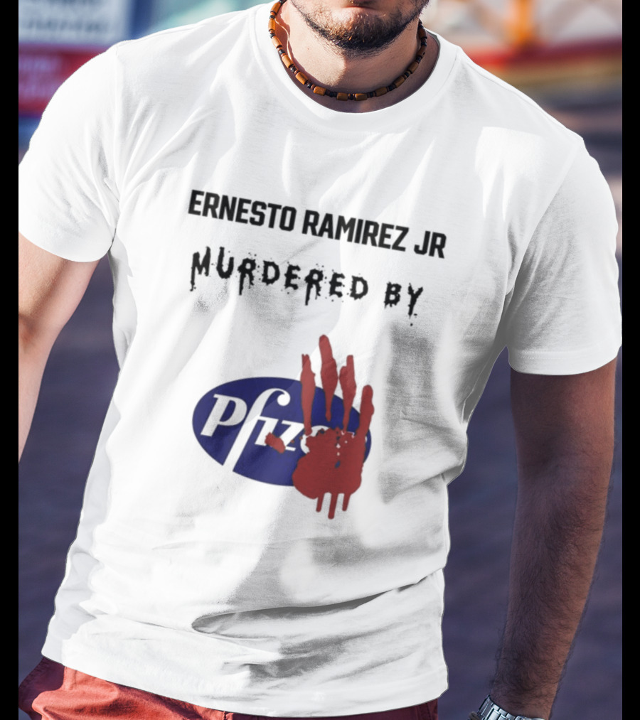 Ernesto Ramirez Jr Murdered By Pfizer Red Handprint T-Shirt