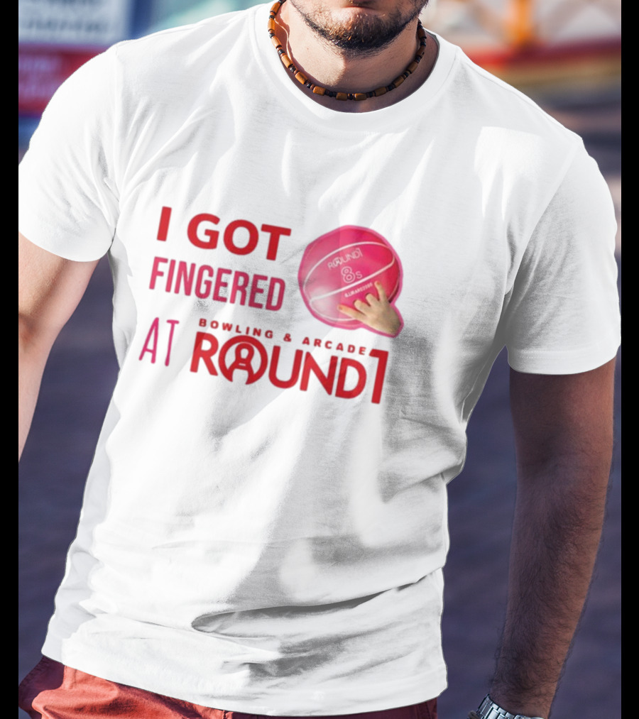 I Got Fingered Bowling And Arcade At Round1 Bowling Ball Hand T-Shirt