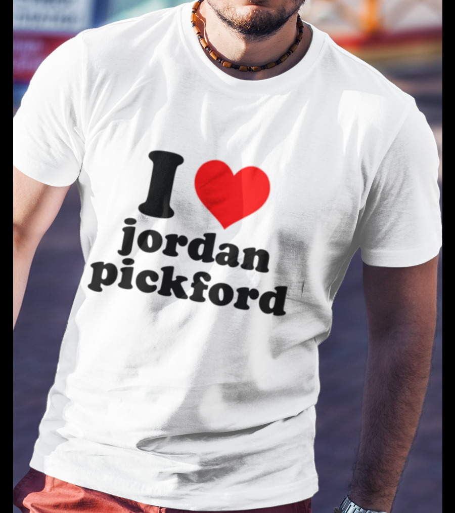 I Heart Jordan Pickford T-Shirt