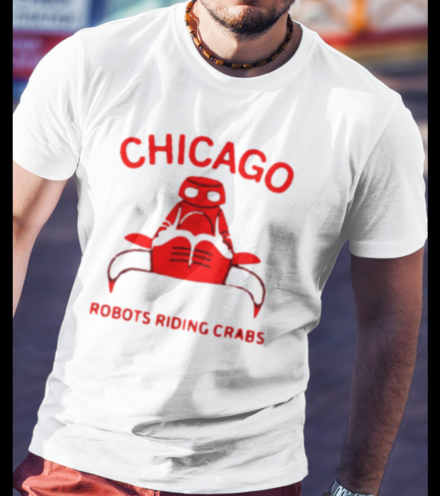 Chicago Robots Riding Crabs T-Shirt
