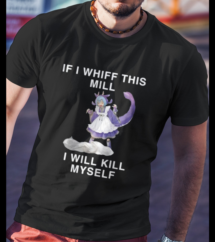 Noelle Laundry Dragonmaid If I Whiff This Mill I Will Kill Myself Anime Character Maid Outfit Purple Tail T-Shirt