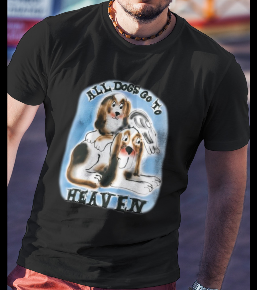 Chnge All Dogs Go To Heaven T-Shirt