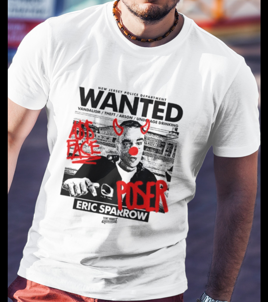 New Jersey Police Department Wanted Eric Sparrow Vandalism Theft Arson Underage Drinking Add Face Poser T-Shirt