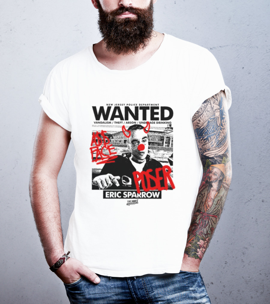 New Jersey Police Department Wanted Eric Sparrow Vandalism Theft Arson Underage Drinking Add Face Poser T-Shirt