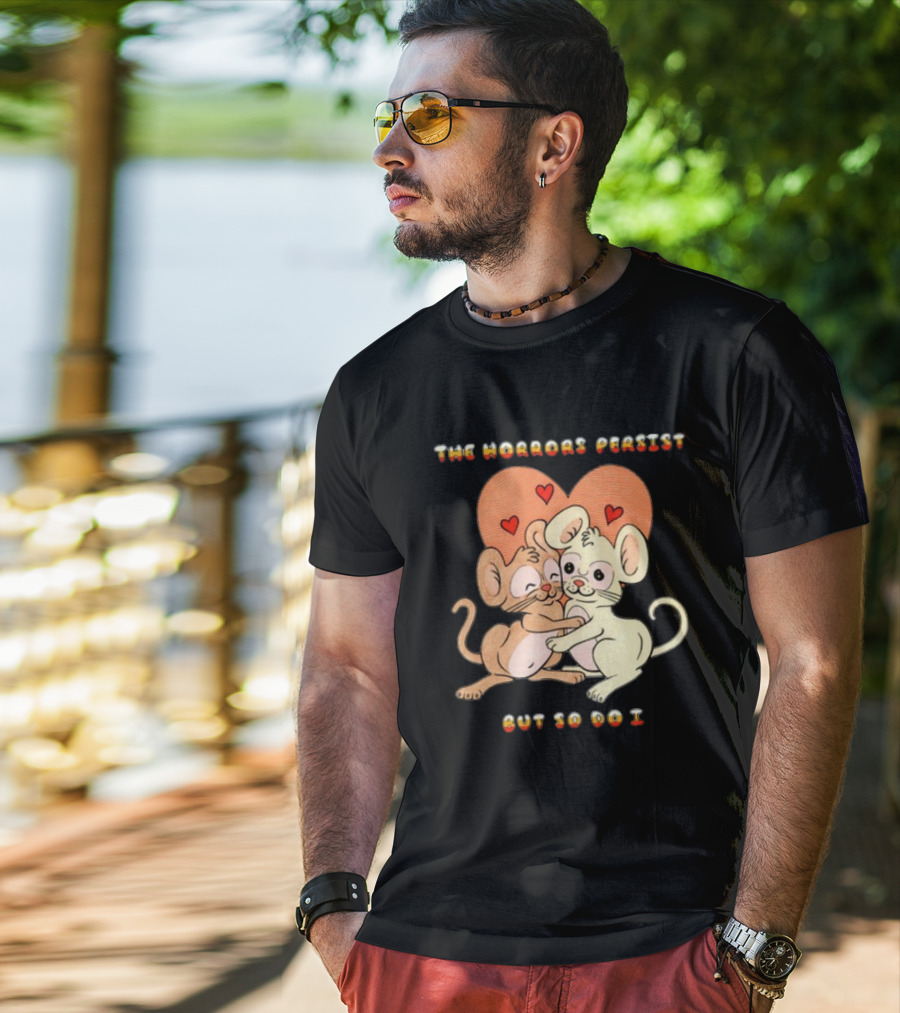 The Horrors Persist But So Do I Cute Cartoon Mice Embrace With Hearts T-Shirt