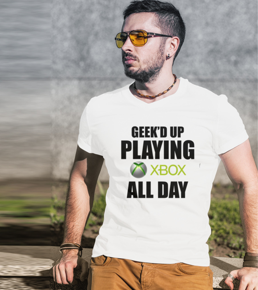 Geeked Up Playing Xbox All Day Gaming Lifestyle T-Shirt