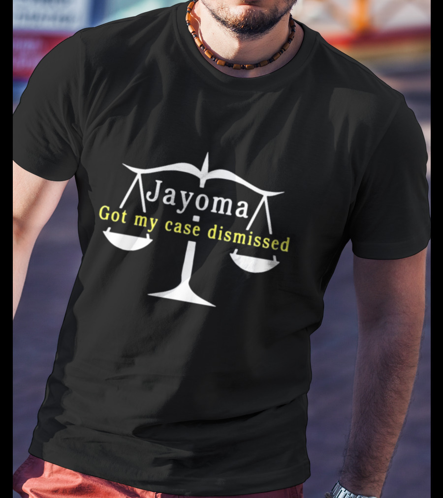 Jayoma Got My Case Dismissed Scales Of Justice T-Shirt