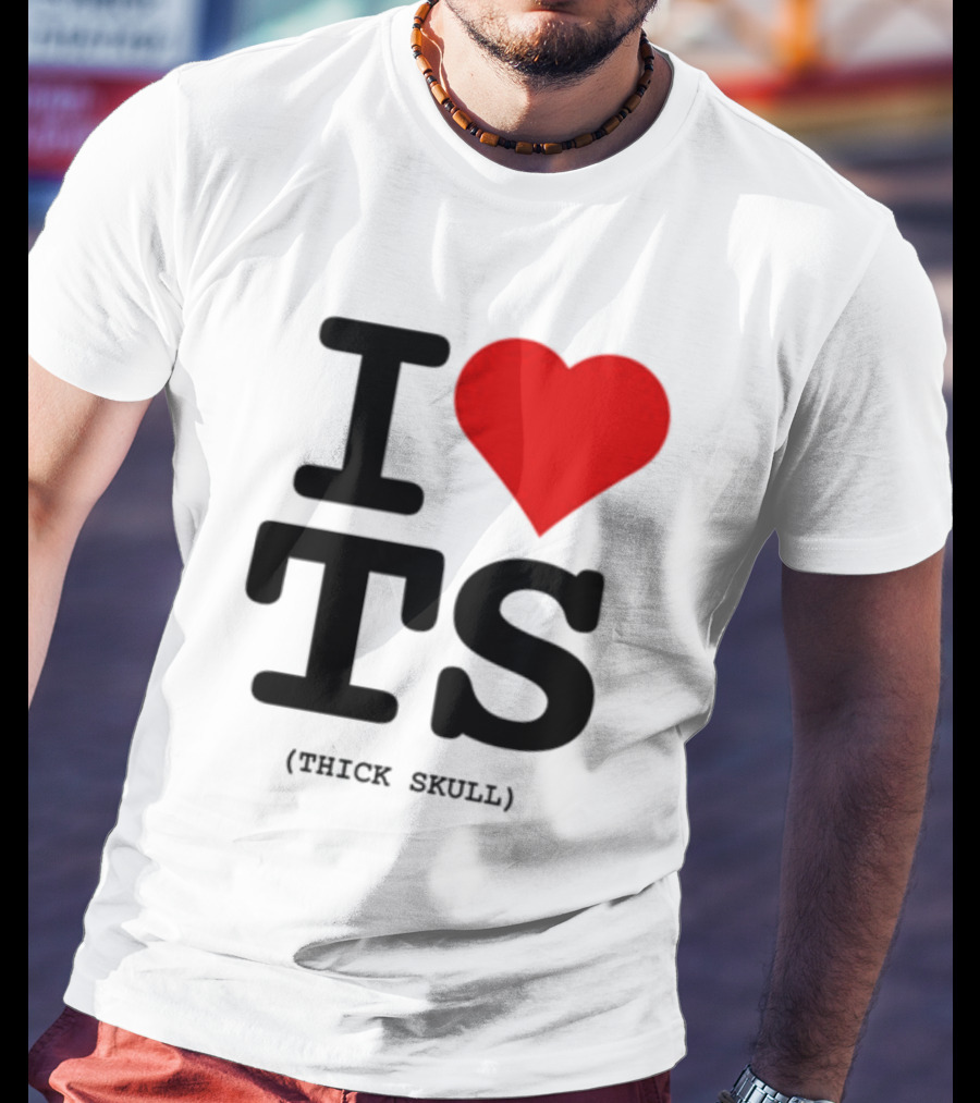I Heart TS (Thick Skull) T-Shirt