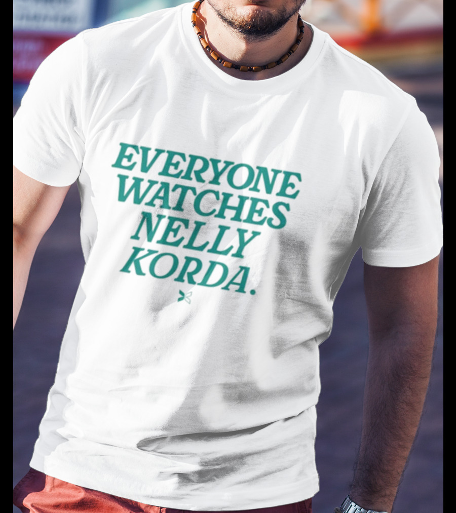 Everyone Watches Nelly Korda Togethxr T-Shirt