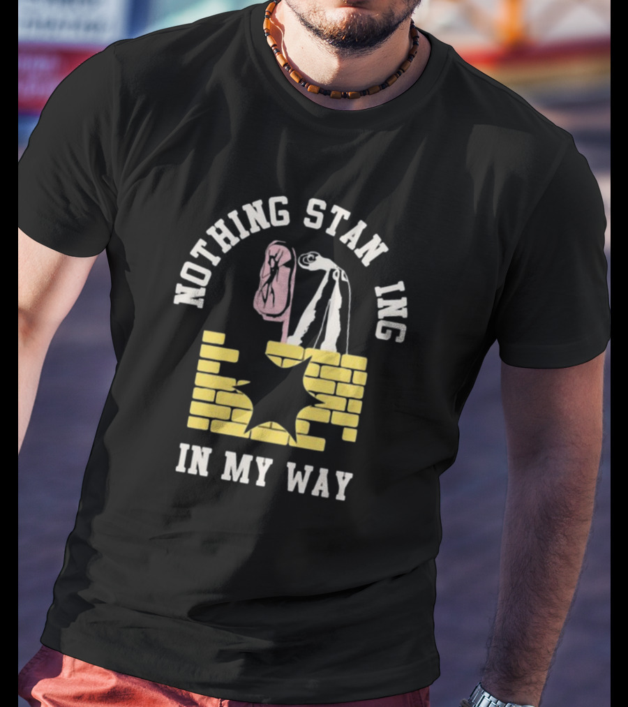 Nothing Standing In My Way Brick Wall Breakthrough T-Shirt