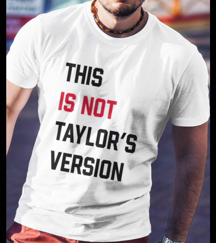 This Is Not Taylor's Version Text In Bold Black And Red T-Shirt