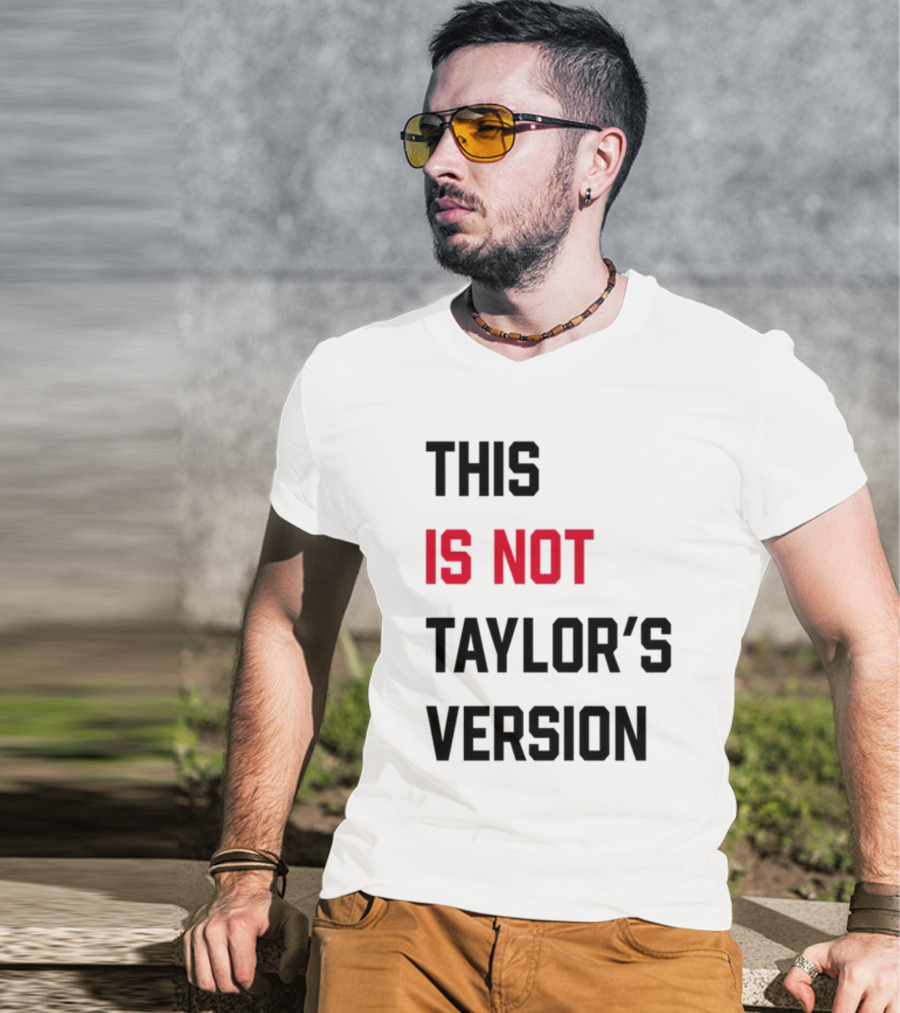 This Is Not Taylor's Version Text In Bold Black And Red T-Shirt
