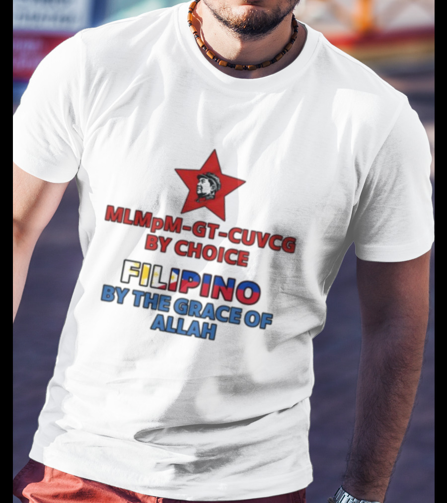 MLMpM-GT-CUVCG By Choice Filipino By The Grace Of Allah T-Shirt