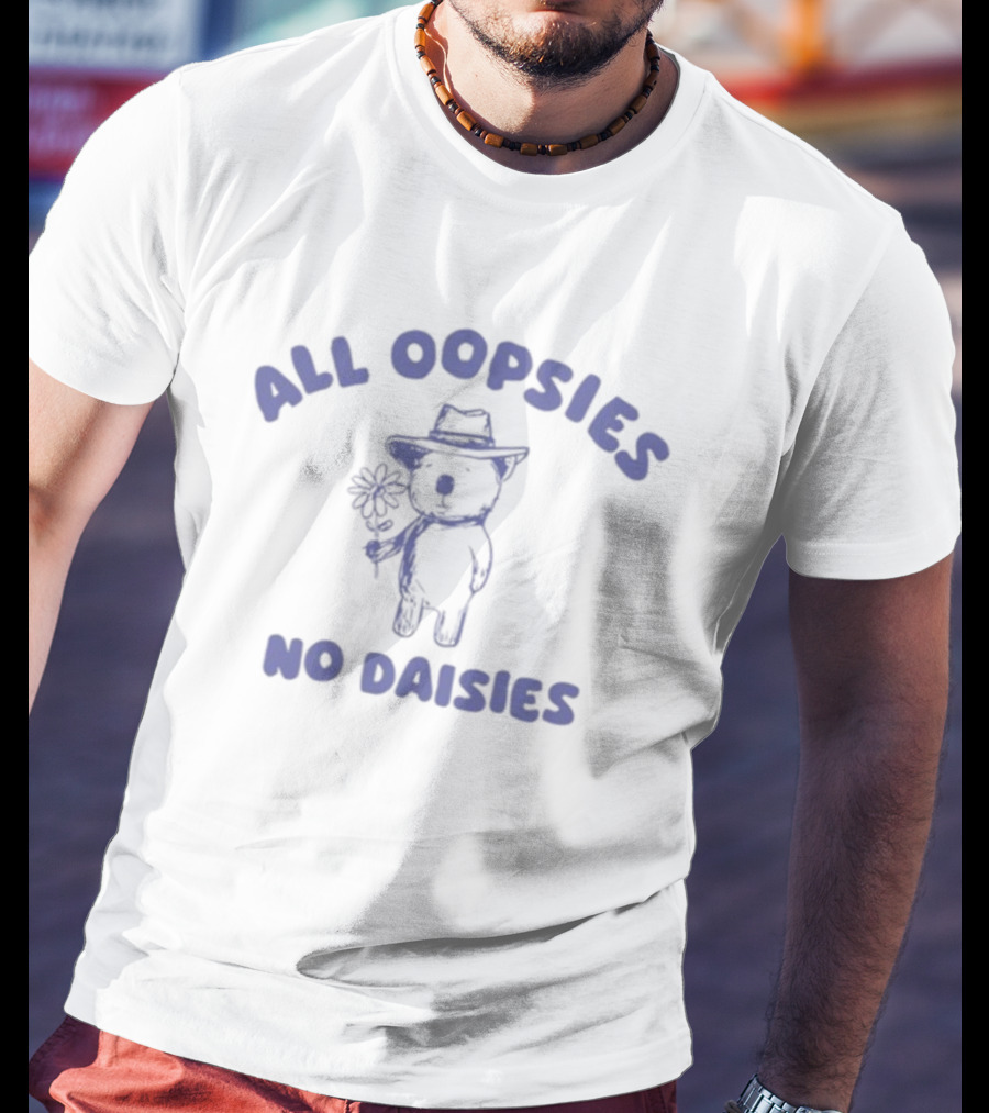 Teehee London All Oopsies No Daisies Cute Bear With Hat And Flower T-Shirt