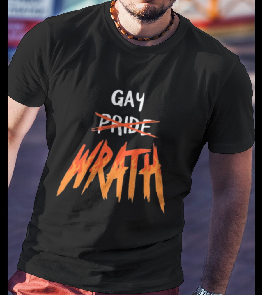 Gay Pride Wrath With Strikethrough Text And Flame Letters T-Shirt