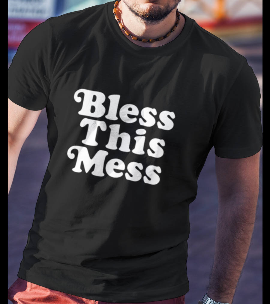 DJ Bh Logic Wearing Bless This Mess T-Shirt