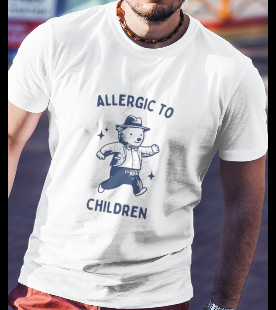 Teeheelondon Allergic To Children Teddy Bear In Hat And Jacket T-Shirt