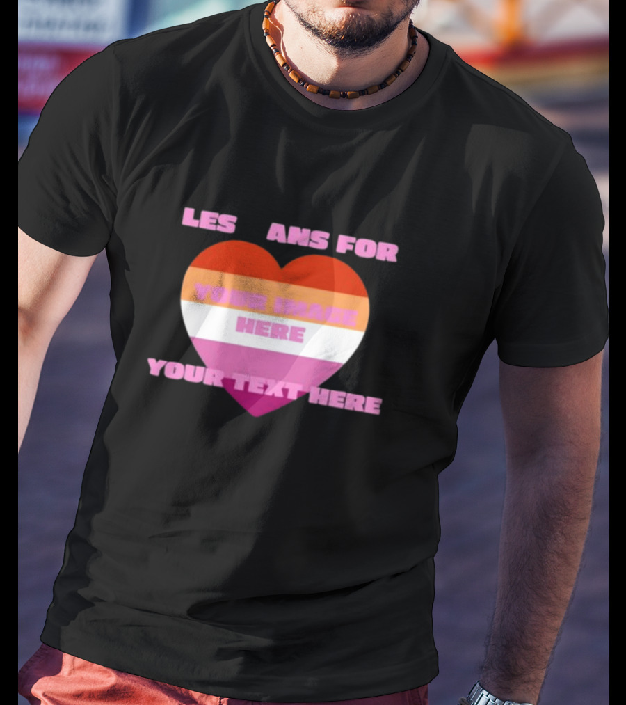 Sadstreet Store Lesbians Heart Your Image Your Text Custom T-Shirt