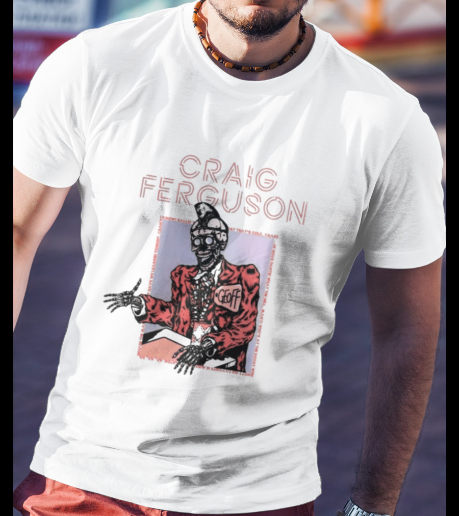 Craig Ferguson Geoff T-Shirt