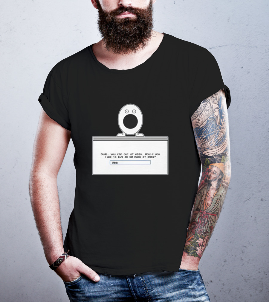 Itysl Clips Dude Ran Out Of Eggs Buy An 80 Pack Yes T-Shirt