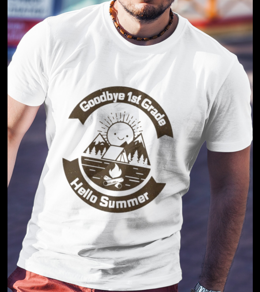 Goodbye 1st Grade Hello Summer Camping Mountains Campfire Sun T-Shirt