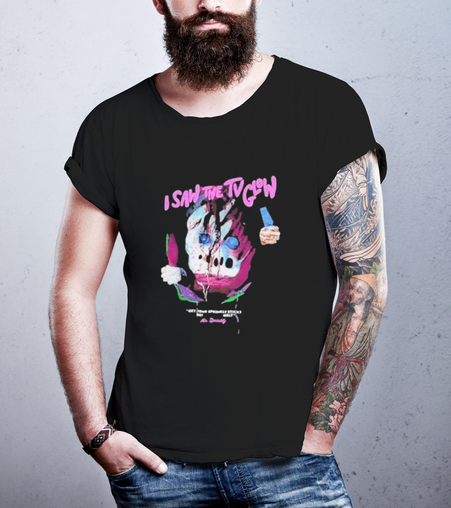 I Saw The TV Glow Get Your Sprinkly Stick Ready Mr Sprinkly T-Shirt