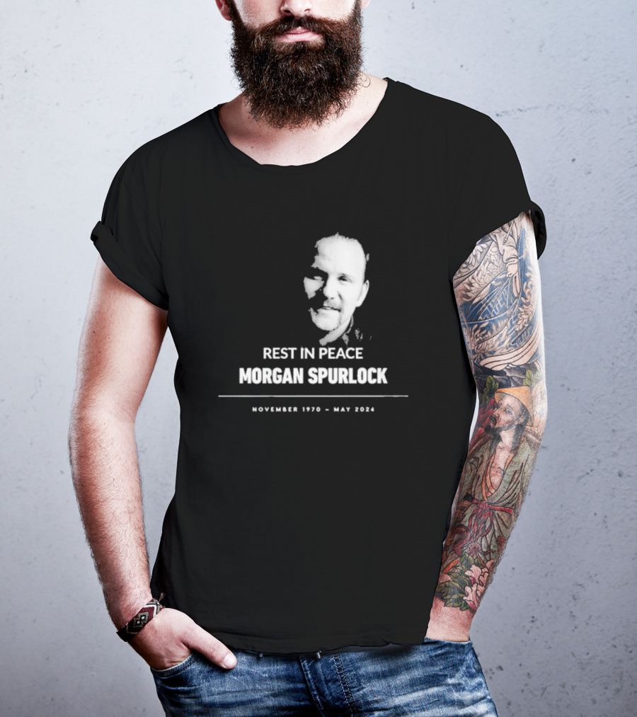 REST IN PEACE MORGAN SPURLOCK NOVEMBER 1970 - MAY T-Shirt