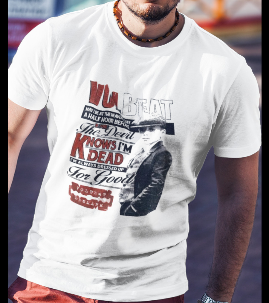 The Devil Knows I'm Dead Always Dressed Up Volbeat Denmark T-Shirt