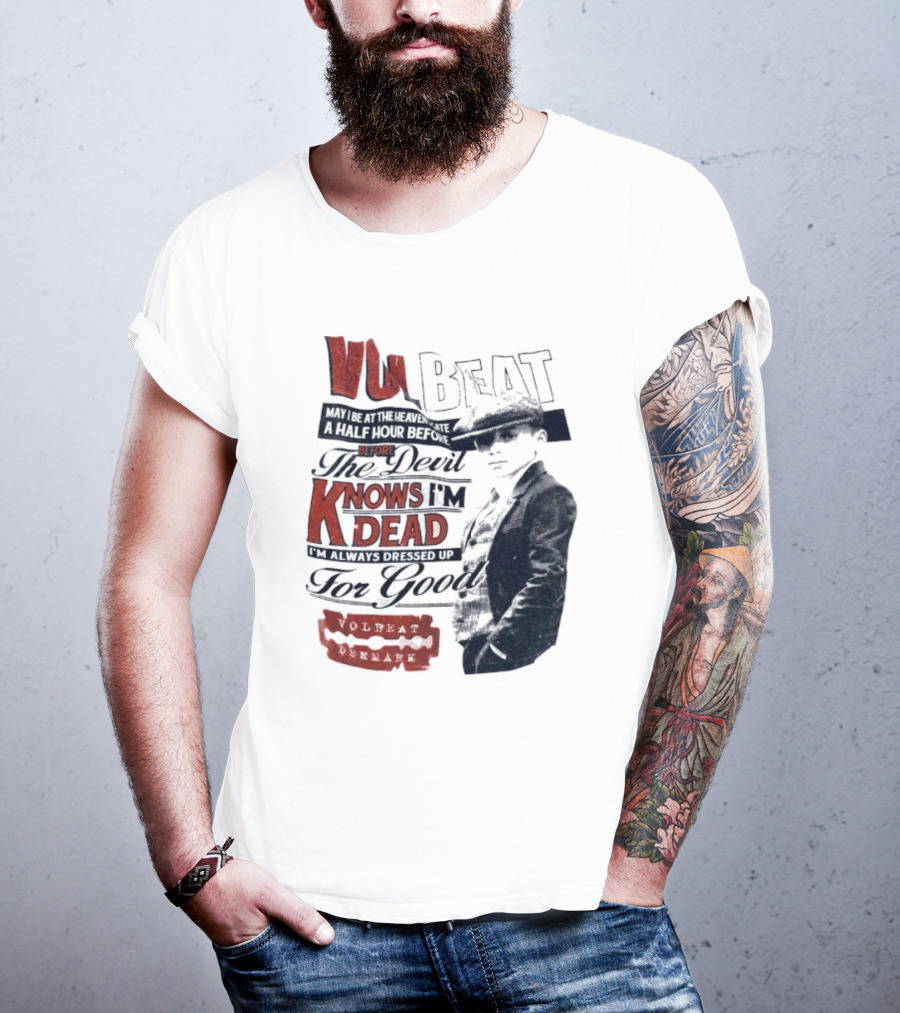 The Devil Knows I'm Dead Always Dressed Up Volbeat Denmark T-Shirt