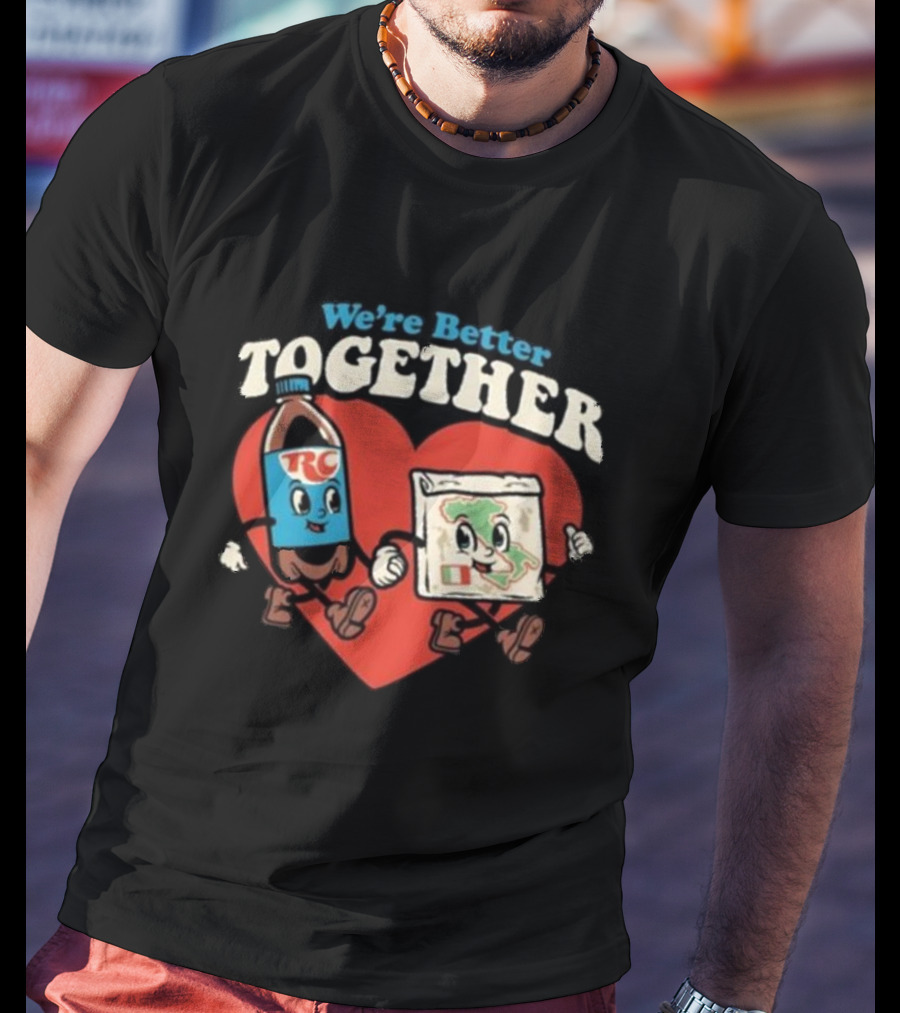 We’re Better Together RC Cola And MoonPie Heart T-Shirt