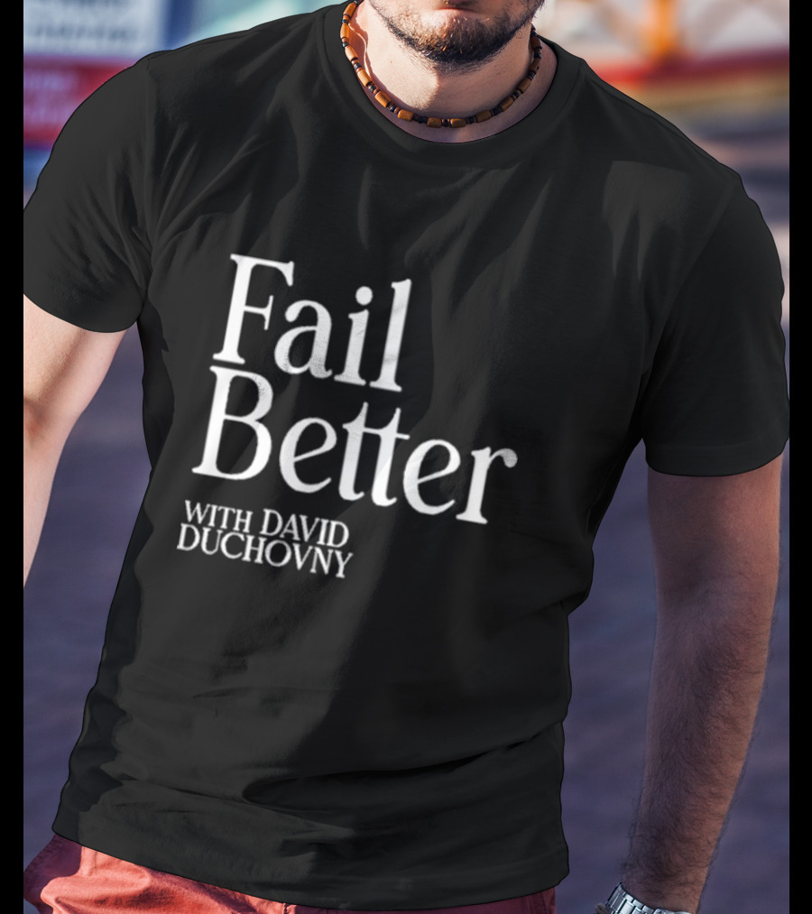 Fail Better With David Duchovny Lemonada Media T-Shirt