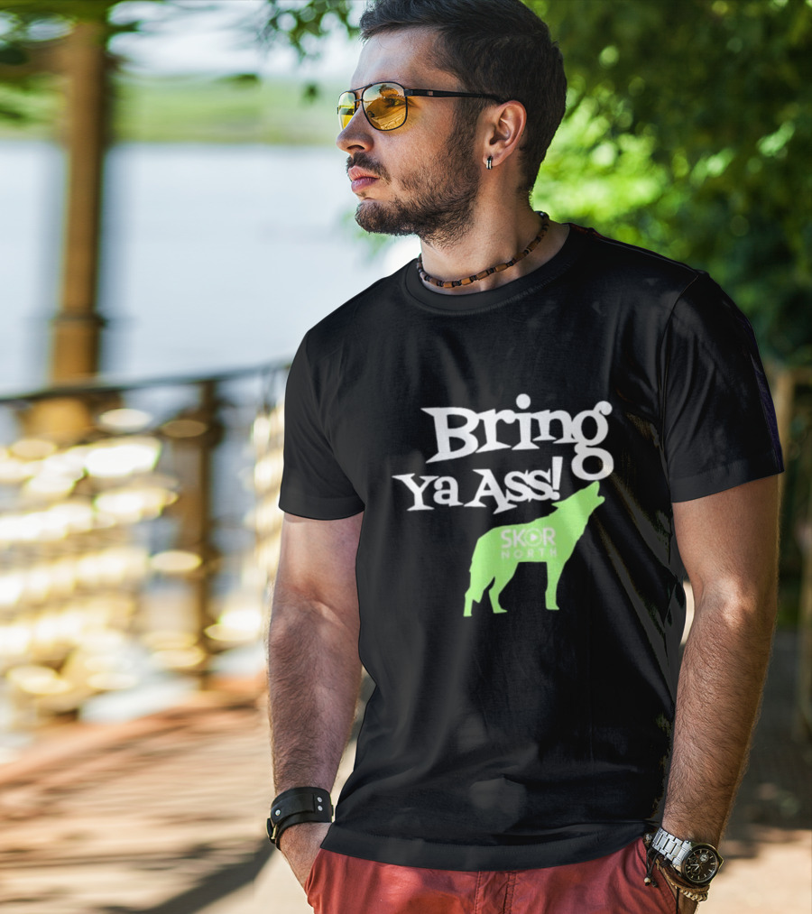 Bring Ya Ass Skor North Wolf T-Shirt