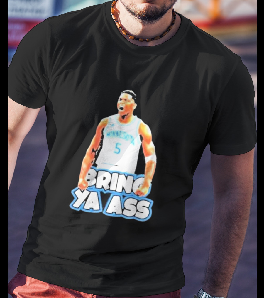 Anthony Edwards Bring Ya Ass Playoff Minnesota Basketball T-Shirt