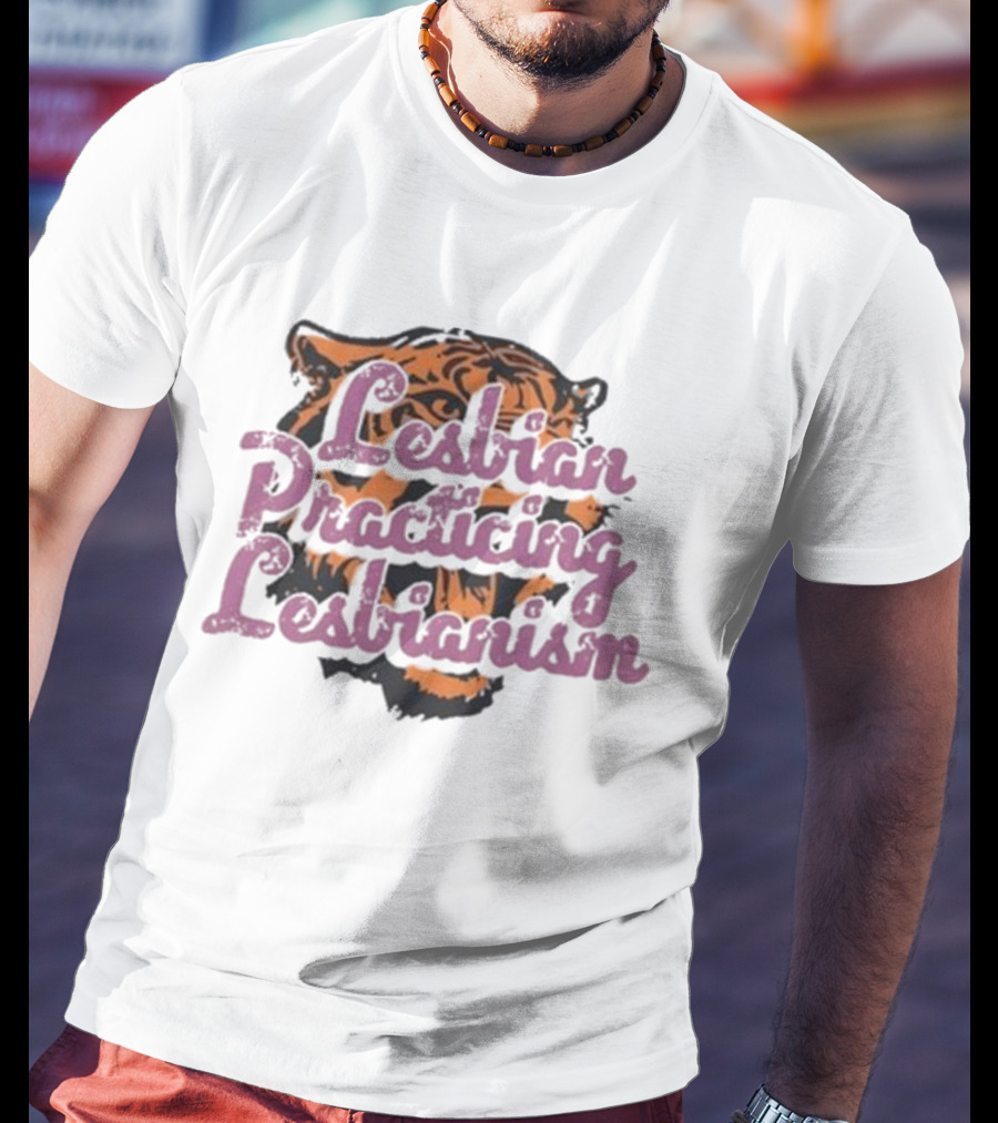 Lesbian Practicing Lesbianism Tiger Face T-Shirt