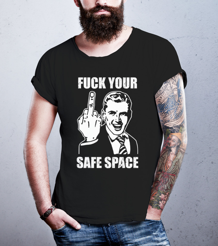 Fck Your Safe Space Memes Dirty Valentines Day Jokes T-Shirt