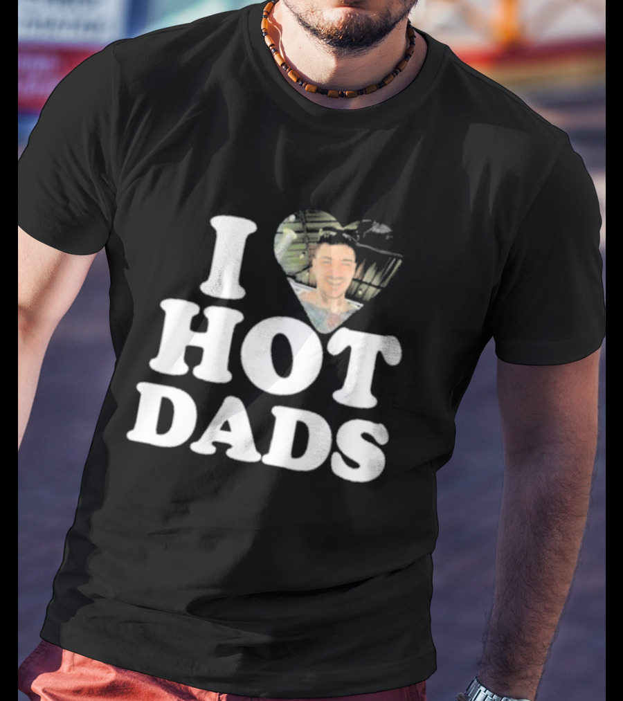 I Love Hot Dads Zaddy Zayn T-Shirt