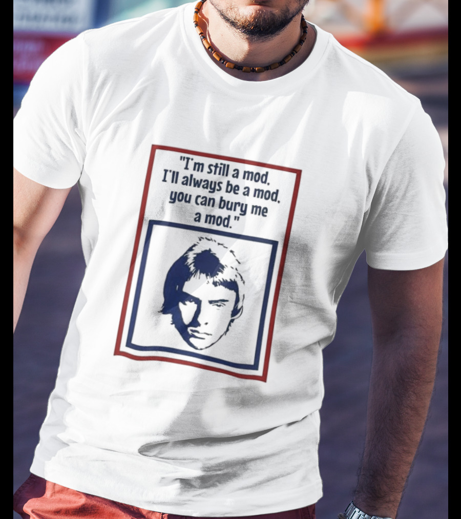 I'm Still A Mod I'll Always Be A Mod You Can Bury Me A Mod Blue And Red T-Shirt