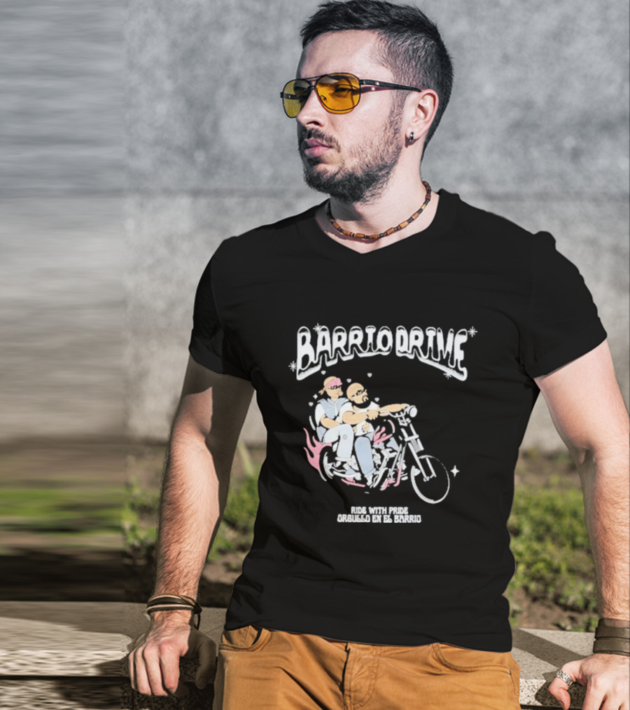 Barrio Drive Ride With Pride Orgullo En El Barrio T-Shirt