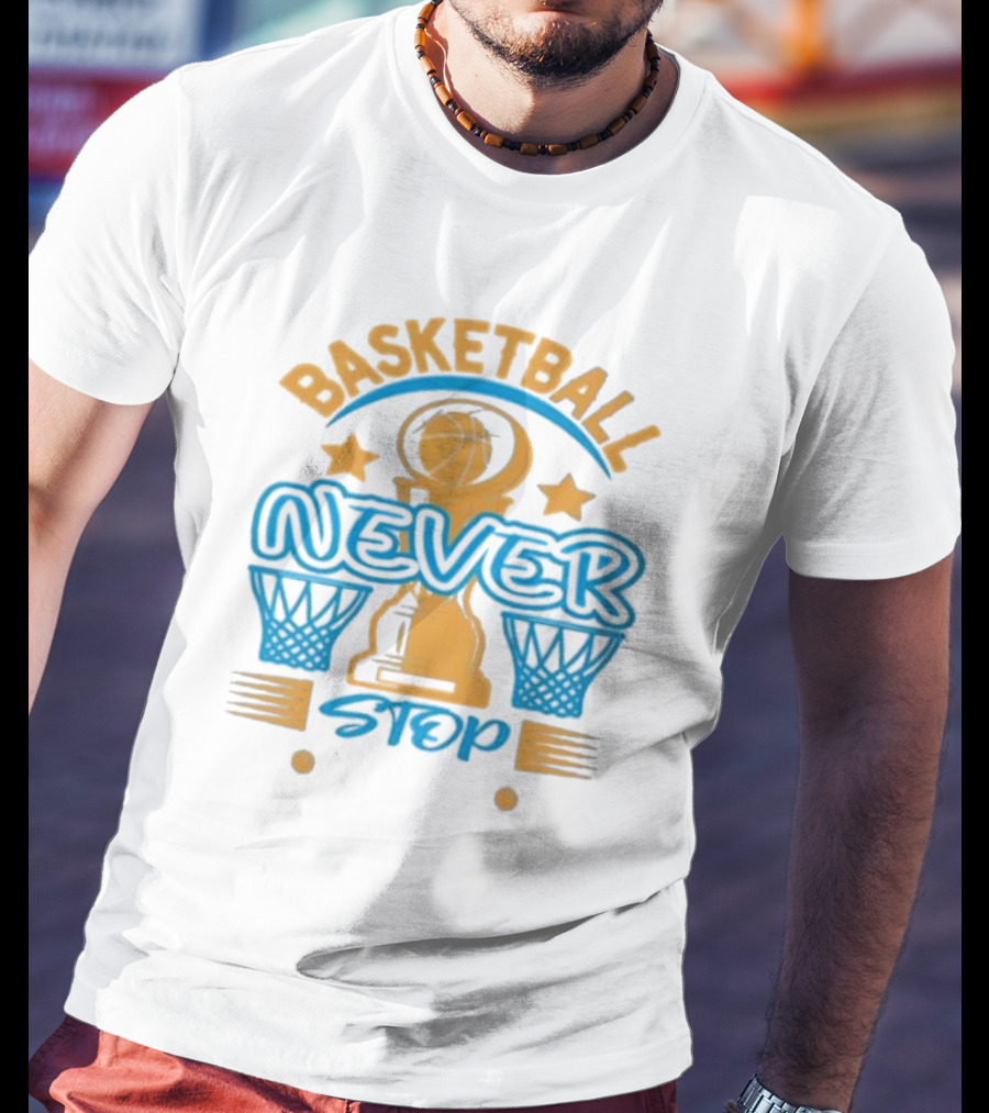 Basketball Never Stop Hoops Trophy Stars T-Shirt