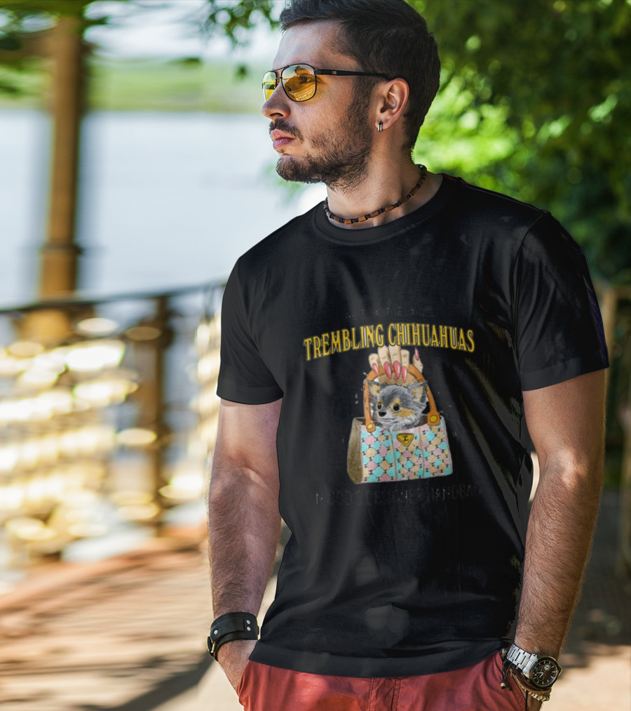 We Are All Trembling Chihuahuas In God's Designer Handbag Crafty Chihuahua Bag T-Shirt