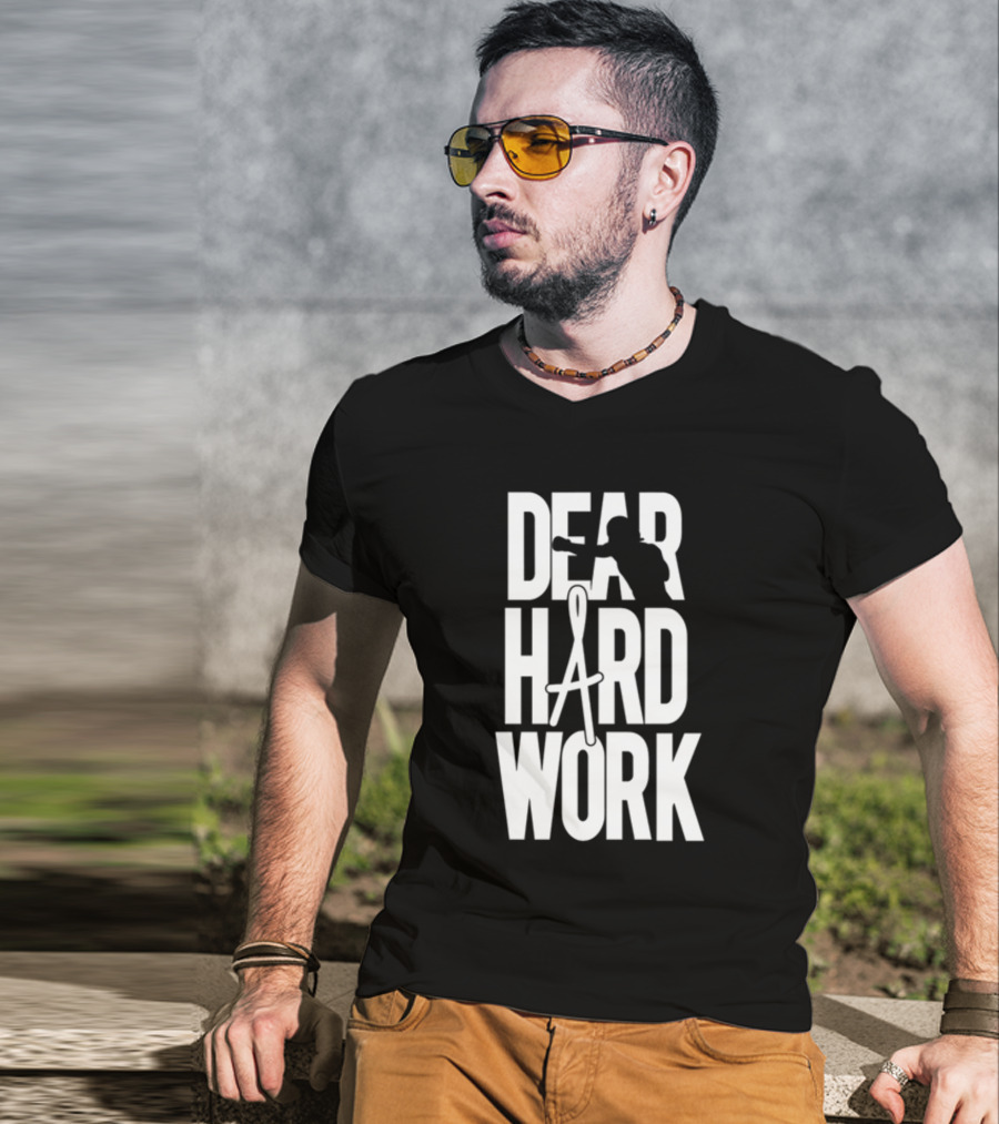 DEAR HARD WORK BOXING MOTIVATION T-Shirt