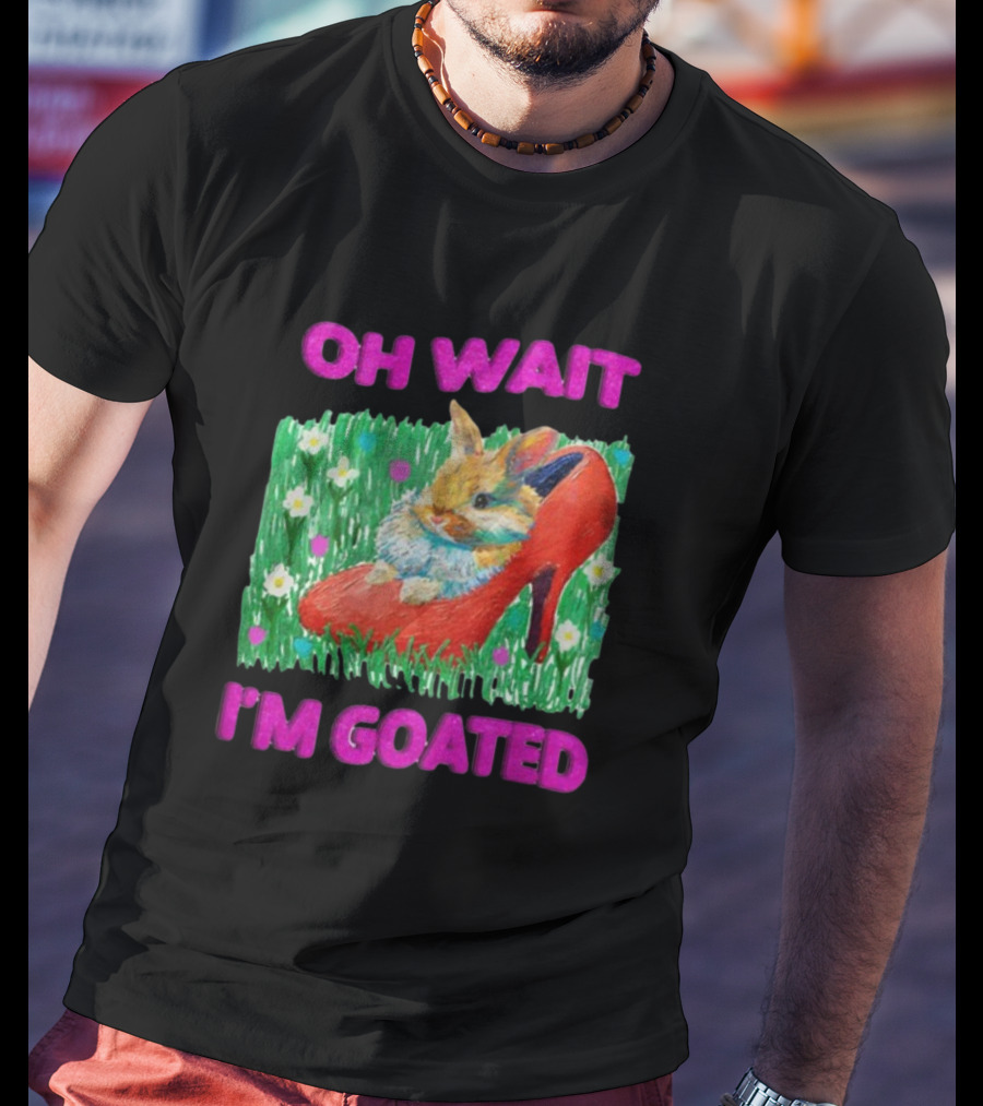 OH WAIT I'M GOATED Bunny In Red High Heel On Flower Field T-Shirt