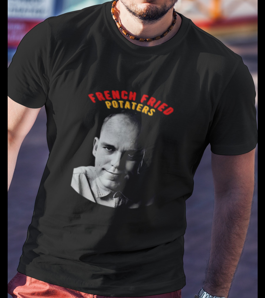 French Fried Potaters Meme Face T-Shirt